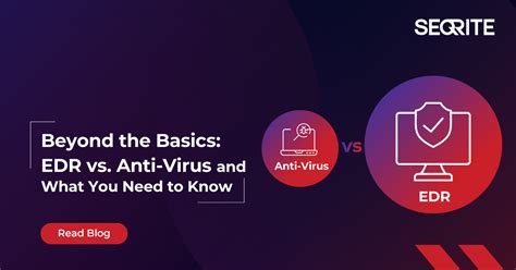 Melangkaui Asas: EDR lwn. Antivirus - Panduan Komprehensif
