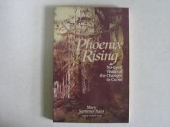 Phoenix Rising: No-Eyes' Vision of the Changes to Come : Rain, Mary ...
