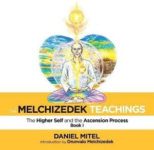 The Melchizedek Teachings: Buy The Melchizedek Teachings by Mitel ...