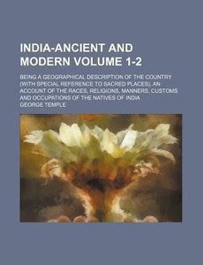 India-Ancient and Modern Volume 1-2; Being a Geographical Description ...