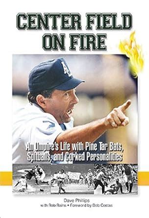 Buy Center Field on Fire: An Umpire's Life With Pine Tar Bats ...