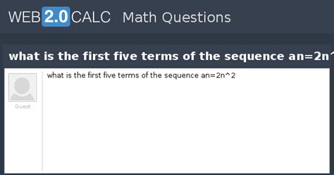 View question - what is the first five terms of the sequence an=2n^2