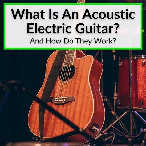 Acoustic-Electric Guitars Meaning at Heather Kushner blog