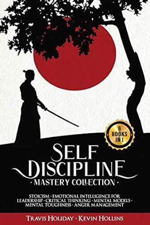 Self-Discipline Mastery Collection: 6 Books in 1: Stoicism, Emotional ...
