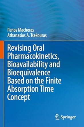 Buy Revising Oral Pharmacokinetics, Bioavailability and Bioequivalence ...
