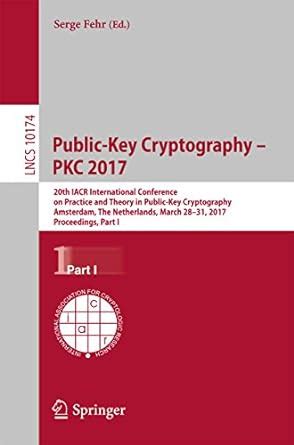 Public-Key Cryptography – PKC 2017: 20th IACR International Conference ...