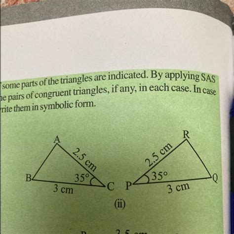 44 2.5 cm 35°C P (ii) 3 cm 2.5 cm 35° R 3 cm 0is this congruent or not ...