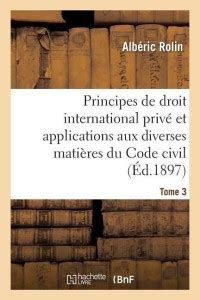 Principes de Droit International Prive Et Applications Aux Diverses ...