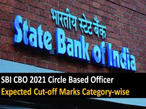 SBI CBO 2021 Expected Cut off Marks Category wise Gen OBC EWS SC ST PWD