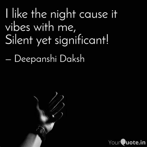 I like the night cause it... | Quotes & Writings by Deepanshi Daksh ...