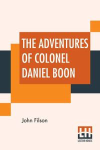 The Adventures Of Colonel Daniel Boon: Buy The Adventures Of Colonel ...