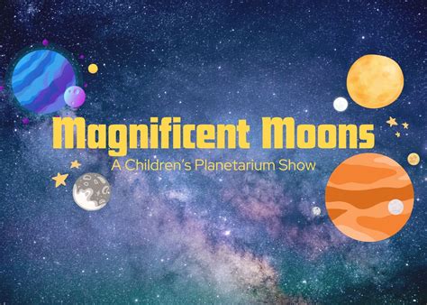 Magnificent Moons: A Childrens Planetarium Show!, 9401 Farwest Dr SW ...