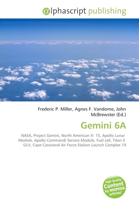 Gemini 6A: NASA, Project Gemini, North American X- 15, Apollo Lunar ...