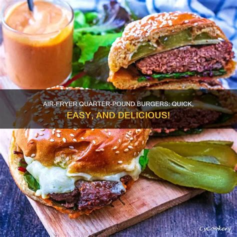 Air-Fryer Quarter-Pound Burgers: Quick, Easy, And Delicious! | CyCookery
