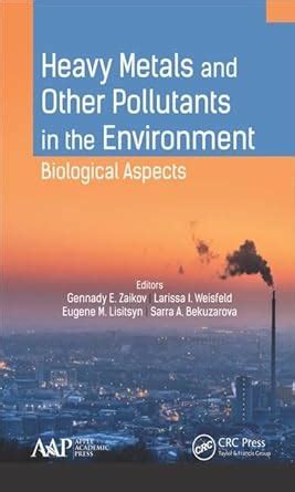 Buy Heavy Metals and Other Pollutants in the Environment: Biological ...