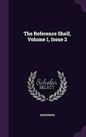The Reference Shelf, Volume 1, Issue 2 : Anonymous: Amazon.in: Books