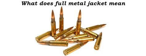 What Is a Full Metal Jacket Bullet 的图像结果