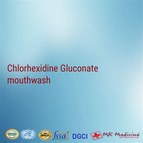 Chlorhexidine Gluconate mouthwash For PCD Franchise