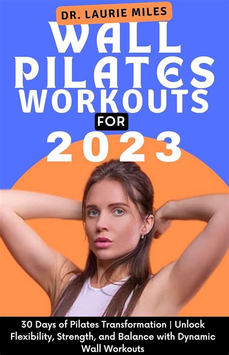 Wall Pilates Workouts for 2023: 30 Days of Pilates Transformation ...