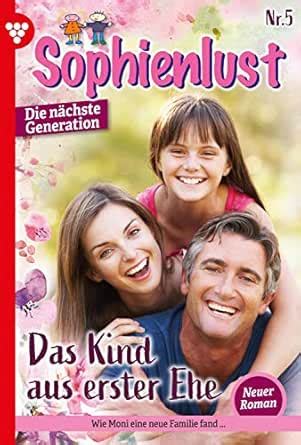 Das Kind aus erster Ehe: Sophienlust - Die nächste Generation 5 ...