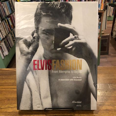 Elvis(r) Fashion: From Memphis to Vegas / Julie Mundy | 百年