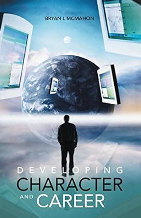 Developing Character and Career eBook : McMahon, Bryan L: Amazon.in ...