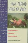Buy I Have Arrived Before My Words: Autobiographical Writings of ...