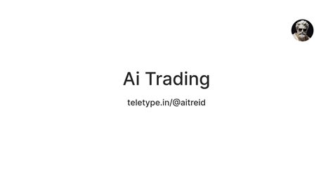 Ai Trading — Teletype