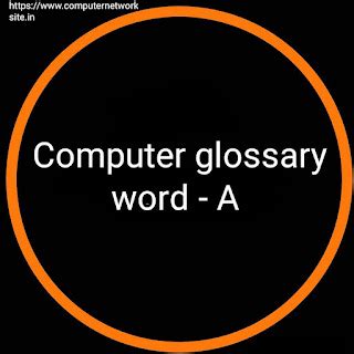computer glossary in hindi (कम्प्यूटर शब्दावली) "A"