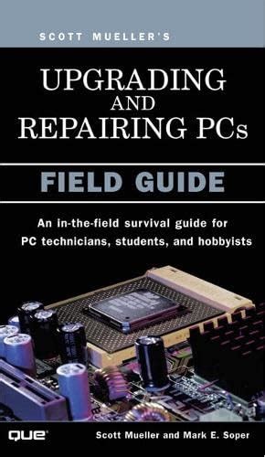 Buy Upgrading and Repairing PCs: Field Guide Book Online at Low Prices ...