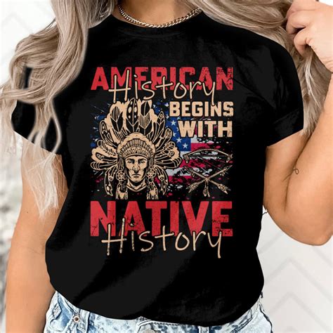 American History Begins with Native History, Native American T-Shirts ...