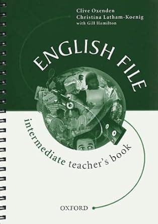 Buy English File Intermediate: Intermediate: Teacher's Book ...