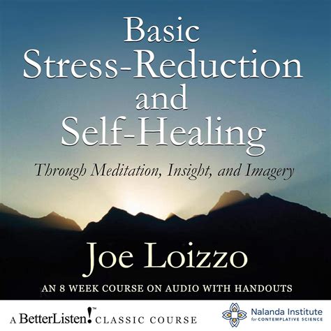 Basic Stress-Reduction and Self-Healing Through Meditation, Insight ...