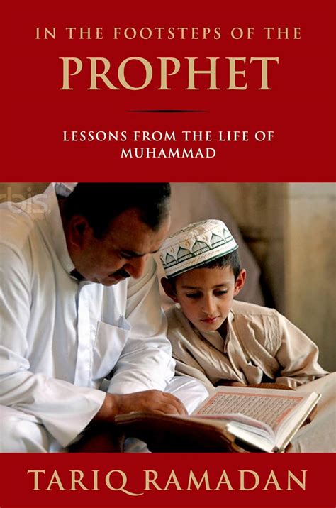 In the Footsteps of the Prophet: Lessons from the Life of Muhammad ...