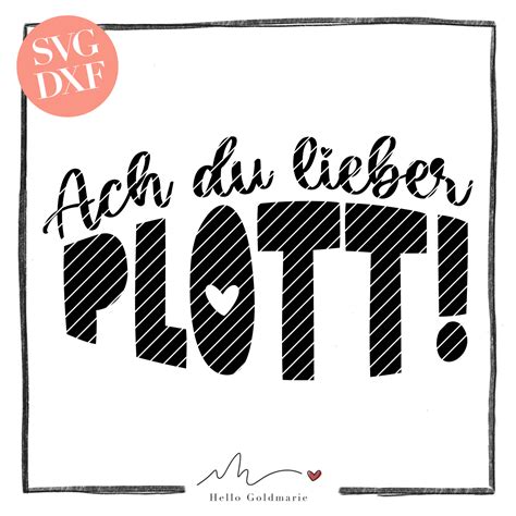 Plotterdatei "Ach du lieber Plott!" - by Hello Goldmarie ...