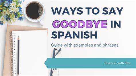 8 Ways to Say Goodbye in Spanish - Spanish with Flor