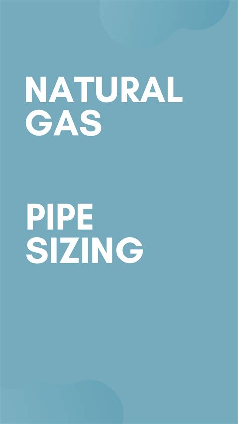 5 Steps to Size a Natural Gas System: A Comprehensive Guide for ...
