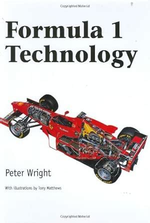 Formula 1 Technology (Premiere Series Books) : Wright, Peter, Matthews ...