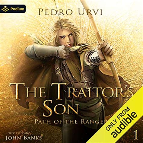 The Traitor's Son: Path of the Ranger, Book 1 (Audio Download): Pedro ...