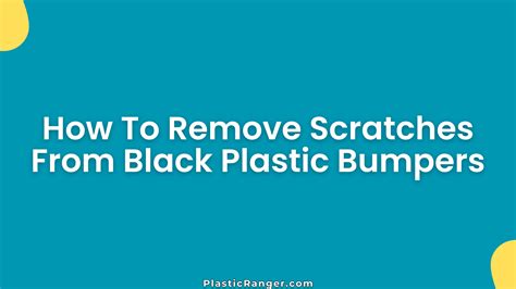 How To Remove Scratches From Black Plastic Bumpers: Easy DIY Guide ...