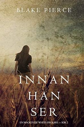 Innan han ser (En Mackenzie White-deckare – Bok 2) (Swedish Edition ...