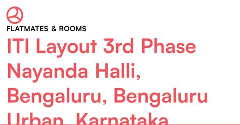 ITI Layout 3rd Phase Nayanda Halli, Bengaluru, Beng... – Roomies.co.in