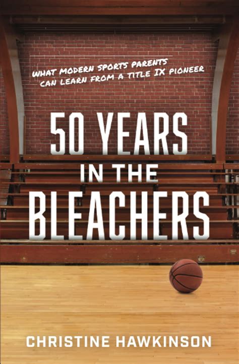 Buy 50 Years in the Bleachers: What modern sports parents can learn ...