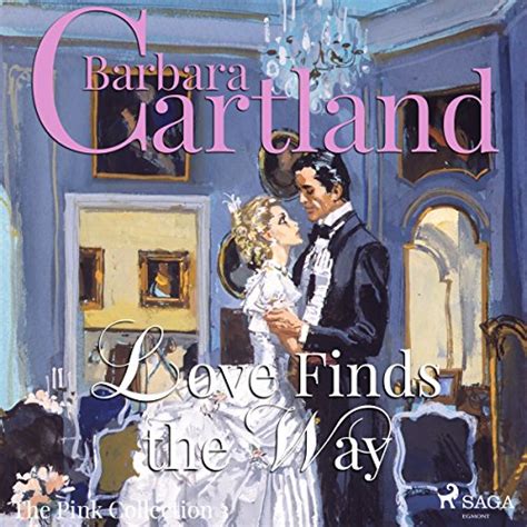 Love Finds the Way: Barbara Cartland's Pink Collection 3 (Audio ...