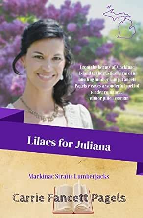 Lilacs for Juliana (Mackinac Straits Lumberjacks Book 3) eBook : Pagels ...