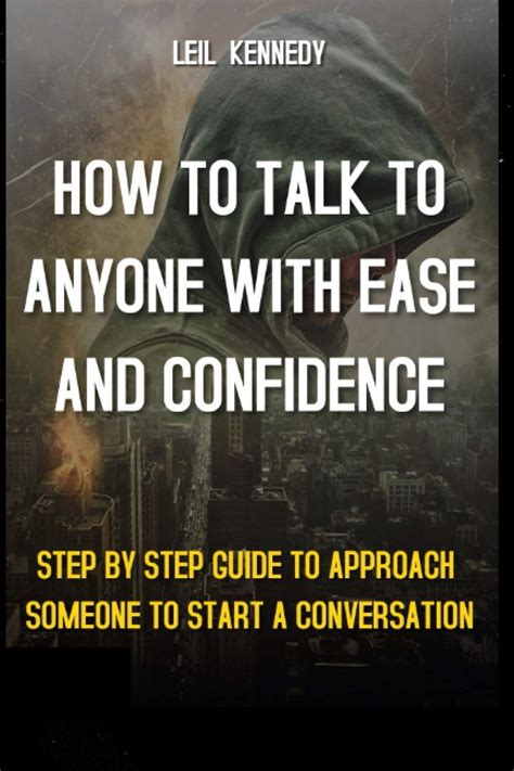 How to Talk to Anyone with Ease and Confidence: Step by Step Guide to ...
