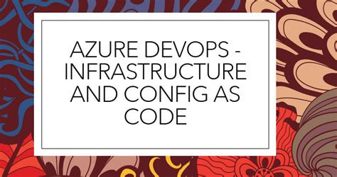 Azure DevOps Infrastructure as Code 的图像结果
