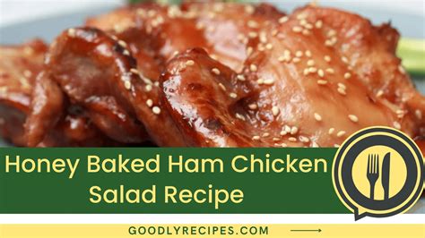 Honey Baked Ham Chicken Salad Recipe - Step By Step Easy Guide