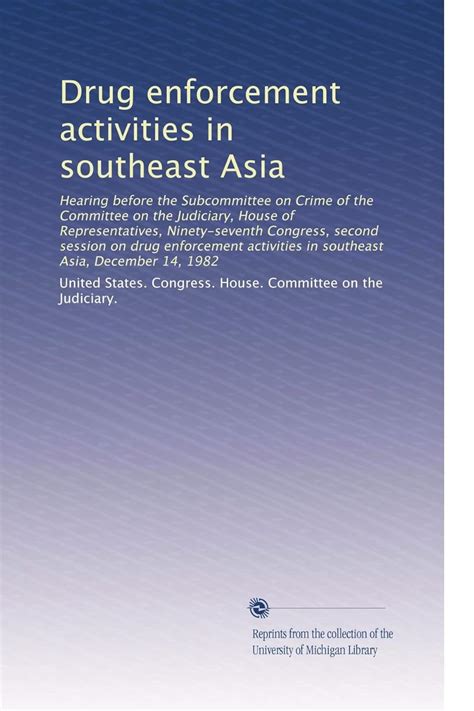 Drug enforcement activities in southeast Asia: Hearing before the ...
