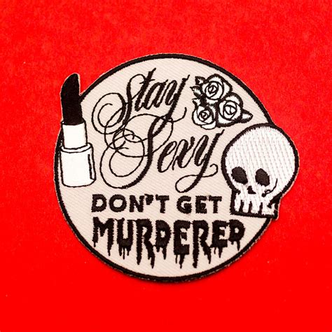Stay Sexy Don't Get Murdered Iron on Patch - Etsy UK